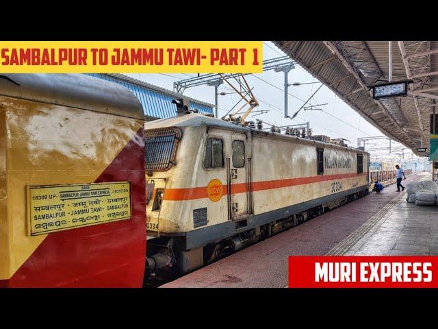 SAMBALPUR to JAMMU TAWI || Full Train Journey- PART 1 || Train No. 18309 SBP JAT Muri Express!!!