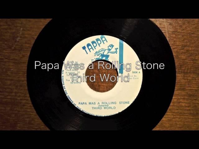 Papa Was a Rolling Stone / Third World