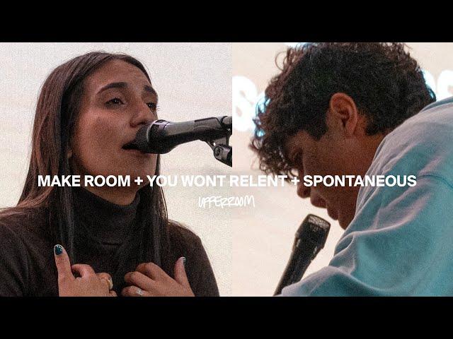 Make Room + You Won't Relent (Spontaneous) - UPPERROOM