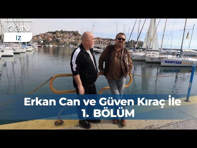 Erkan Can ve Güven Kıraç İle 1. Bölüm : Kavala