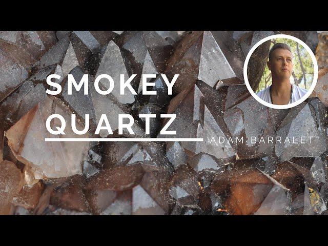 Smokey Quartz - The Crystal of the Sacred Earth