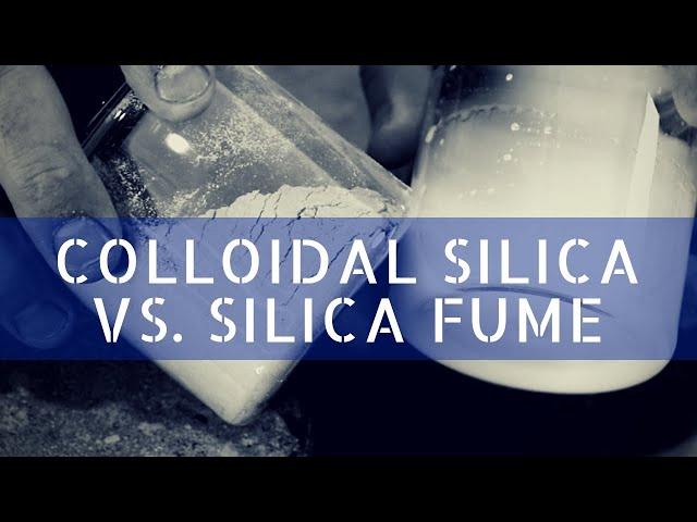 Colloidal Silica Vs. Silica Fume - Vlog #174