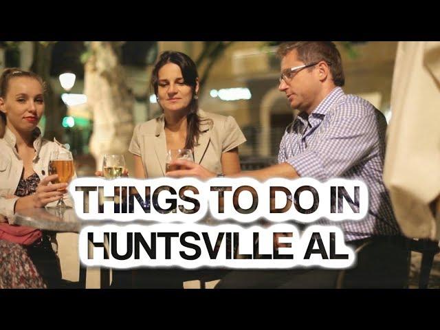 Things To Do In Huntsville AL