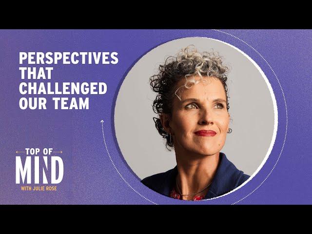 An Inside Look at Perspectives that Challenged the Top of Mind Team this Season | Top of Mind