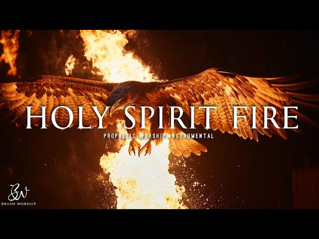 Holy Spirit Fire | Prophetic Warfare Prayer Instrumental