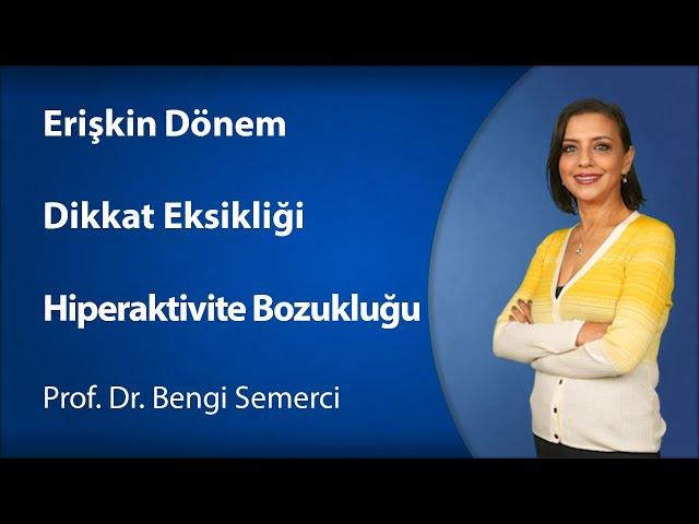 Erişkin Dönem Dikkat Eksikliği Hiperaktivite Bozukluğu