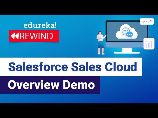 Salesforce Sales Cloud Overview Demo | Salesforce sales Cloud | Salesforce | Edureka Rewind - 1