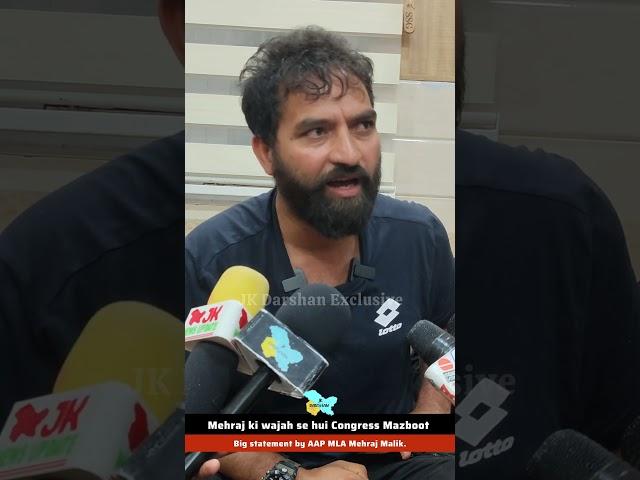 Mehraj ki wajah se hui Congress Mazboot claims AAP MLA Mehraj Malik.