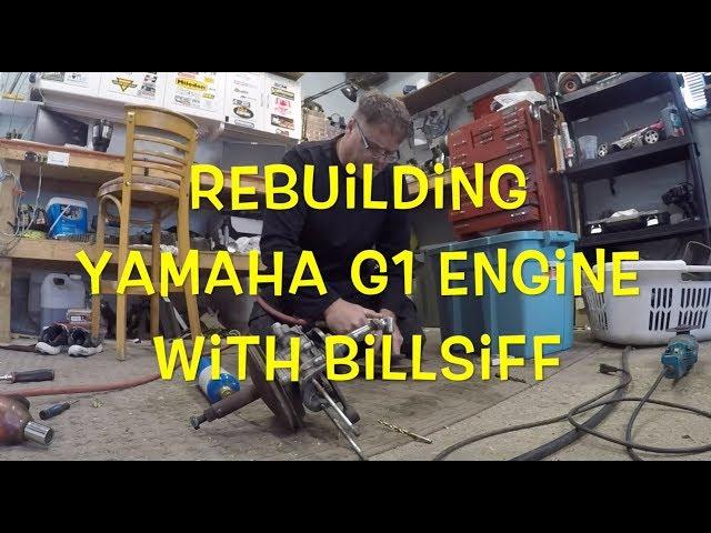 ReBuilding  Yamaha G1 Engine With BillSiff