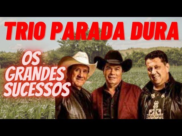 TRIO PARADA DURA  -  OS GRANDES SUCESSOS