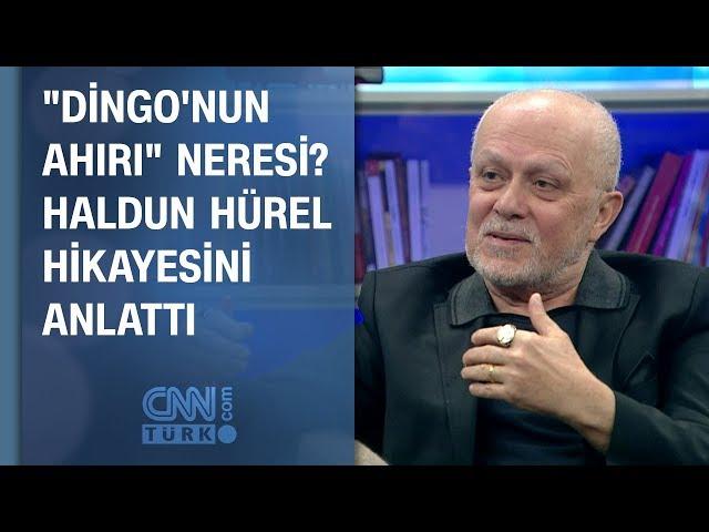 Dingo'nun Ahırı neresi? Haldun Hürel hikayesini anlattı