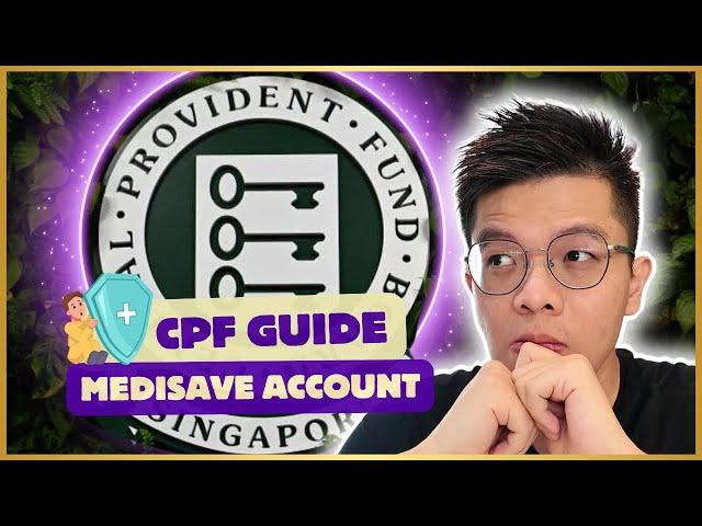 CPF Ultimate Guide 2024: Medisave Account (CPF MA)