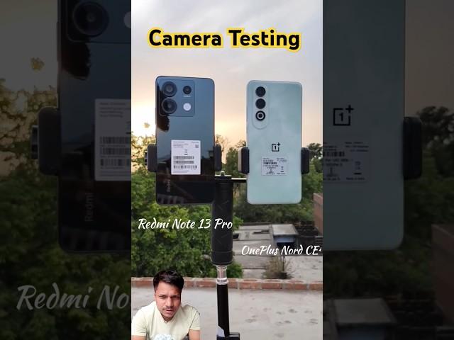 Camera Testing of Redmi note 13 pro vs OnePlus Nord CE 4  #shorts #ytshorts #trending