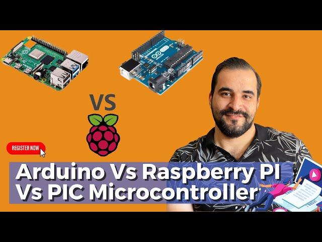 Arduino Vs Raspberry PI Vs PIC Microcontroller