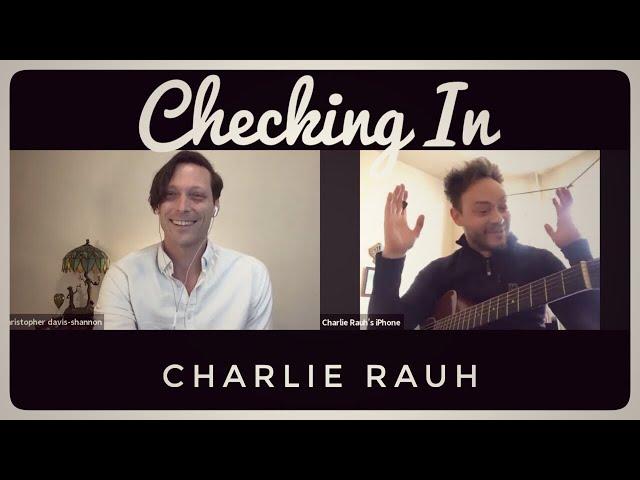 Checking In With Charlie Rauh