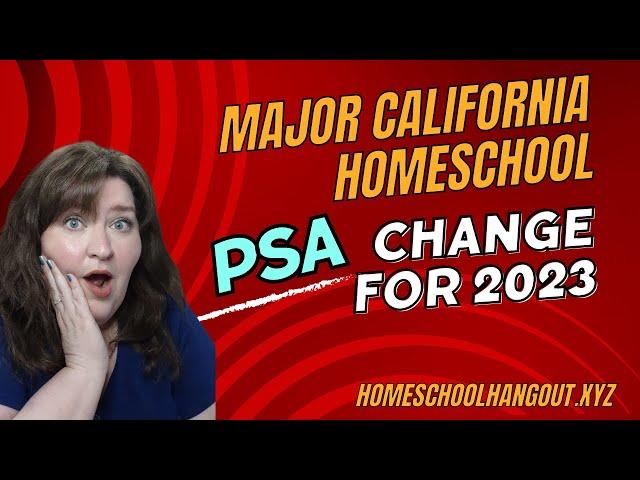 Major California Homeschool PSA Change for 2023: Homeschool Hangout