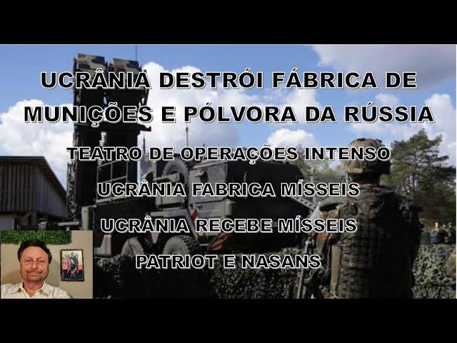 UCRÂNIA DESTRÓI FABRICA DE MUNIÇÕES E PÓLVORA DA RÚSSIA E TEATRO DE OPERAÇÕES INTENSO