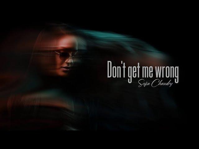 Sofia Chaudry | Don’t Get Me Wrong | Lyrical Visualizer