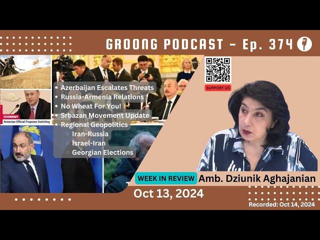 Dziunik Aghajanian - AZ Threats, RU - AM, Wheat vs. Rice, Georgia Elections | Ep 374 - Oct 13, 2024