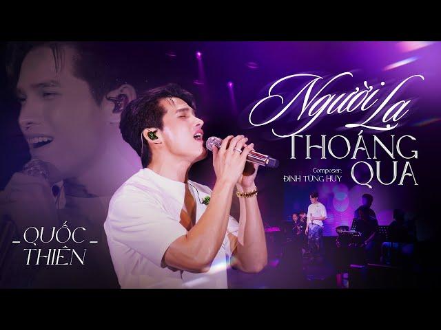 Người Lạ Thoáng Qua - Quốc Thiên cover | Sáng tác : Đinh Tùng Huy