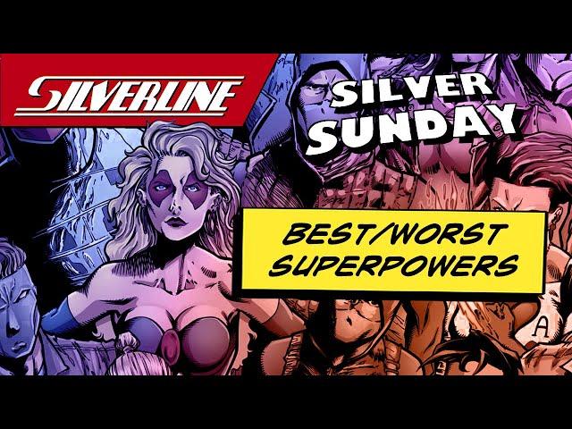 Silverline Comics Silver Sunday! : Best/Worst Superpowers