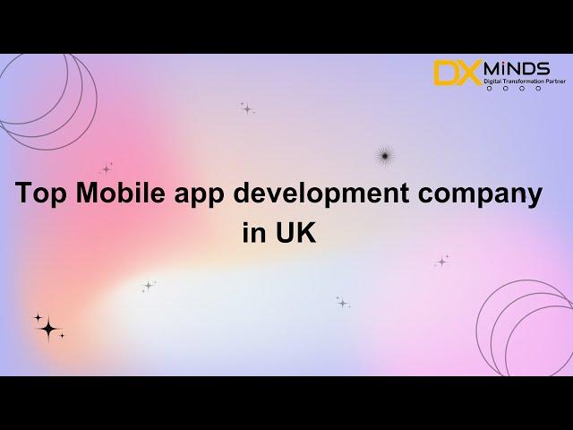 Top Mobile app development company in UK