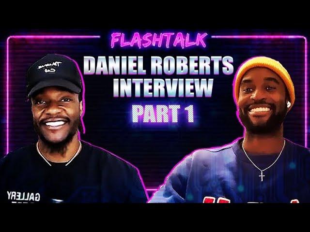 Episode 1: FLASHTALK Podcast with Daniel Roberts pt 1