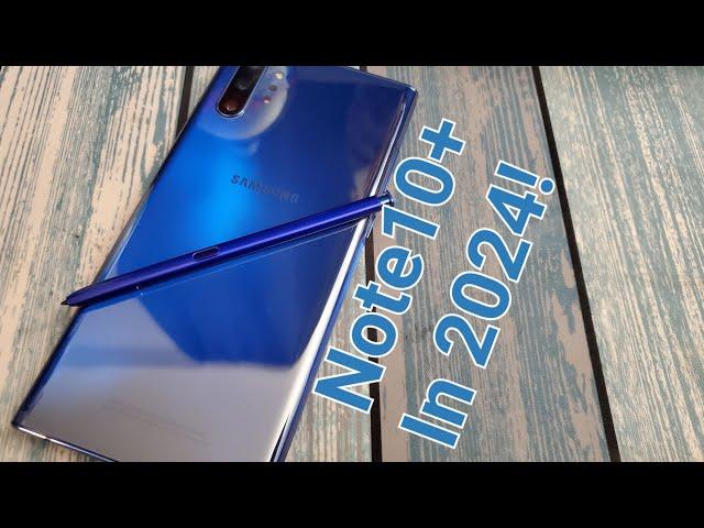 Galaxy Note10+ in 2024 - Still Worth Buying?