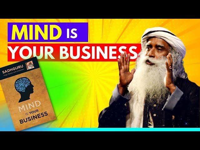 Mind is your business by Sadhguru summary | Sadhguru English