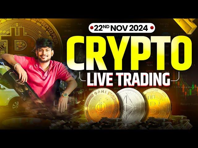 Live Trading ||  Crypto Trading | BTC , ETH and Altcoins | 22 Nov - #btc #xauusd |