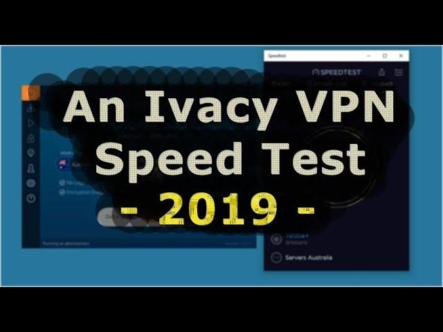 An Ivacy VPN Speed Test (2019) - Check before you buy!