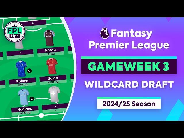 FPL GW3: WILDCARD DRAFT | Salah, Palmer & Haaland | Gameweek 3 | Fantasy Premier League 2024/25