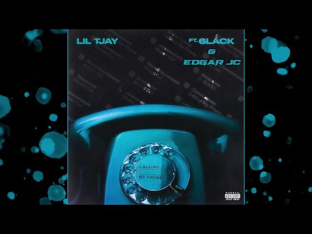 Lil TJay - Calling My Phone (Feat. Edgar JC & 6LACK)[Official Audio]