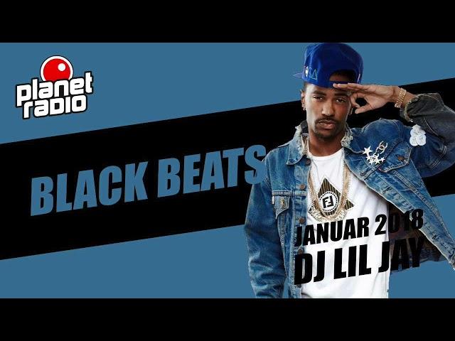 DJ LIL JAY Planet Radio Black Beats Januar 2018