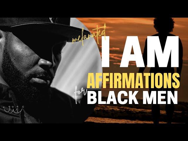 Affirmations for Black Men 2024 (Listen 2x/day for 30 days)