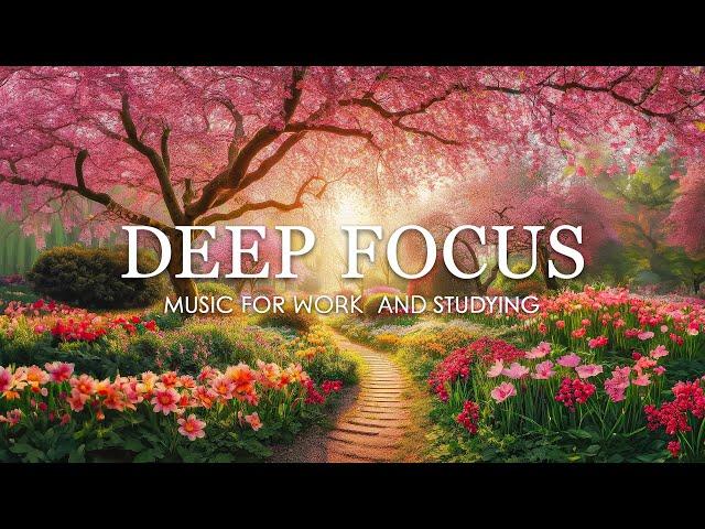 Music for Studying , Focus Music - 12 Hours of Ambient Study Music to Concentrate & Focus Memory #8