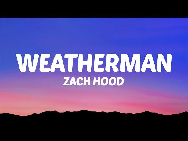 Zach Hood - Weatherman (Lyrics)