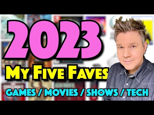 2023: MY FIVE FAVORITE GAMES / MOVIES / SHOWS / TECH - The Best of 2023! - Electric Playground