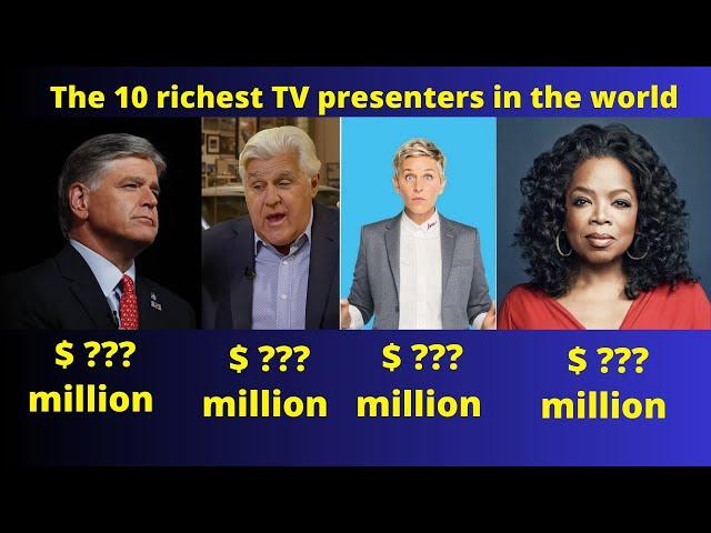 The 10 richest TV presenters in the world