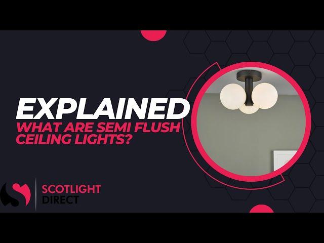 What Is A Semi Flush Ceiling Light?