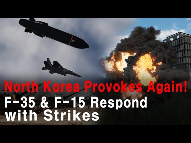 North Korea Provokes Again! F-35 & F-15 Respond with Strikes(North Korea's Provocation1)