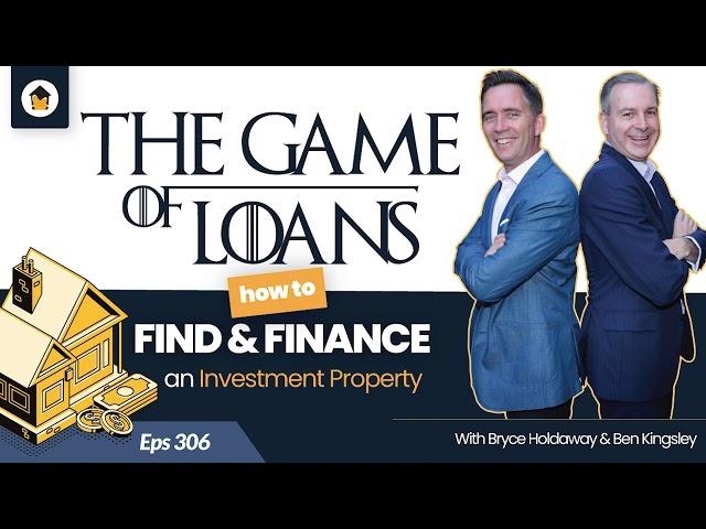 306 | The Game of Loans: How To Find & Finance An Investment Property