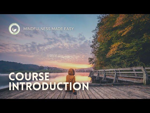 Mindfulness Made Easy – Course Introduction