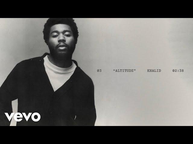 Khalid - Altitude (Lyric Video)