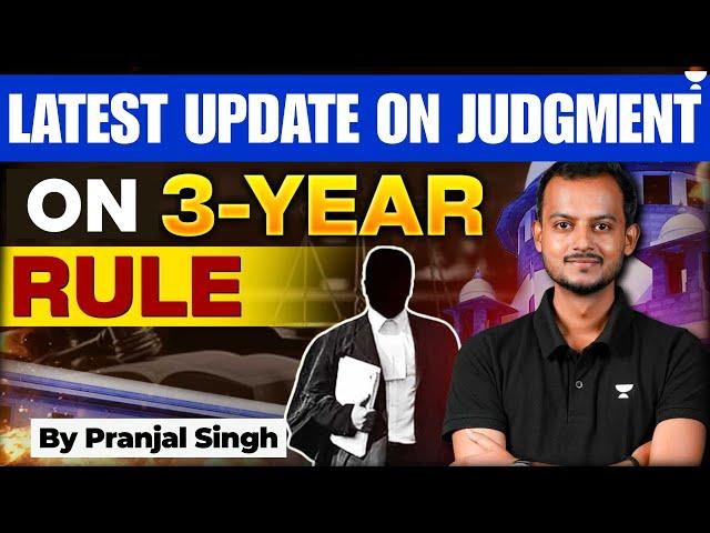 Latest Update on 3 Year Practice Rule Judgment | Pranjal Singh | Unacademy Judiciary