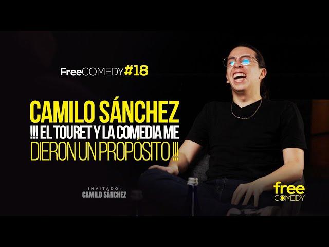 Camilo Sánchez !! El touret y la comedia me dieron un propósito !!!  - Free comedy #18