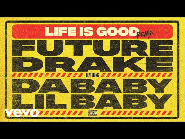 Future - Life Is Good (Remix - Audio) ft. Drake, DaBaby, Lil Baby