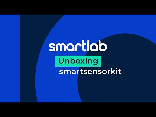 ¡UNBOXING! SmartSensorKit  | By SmartLab