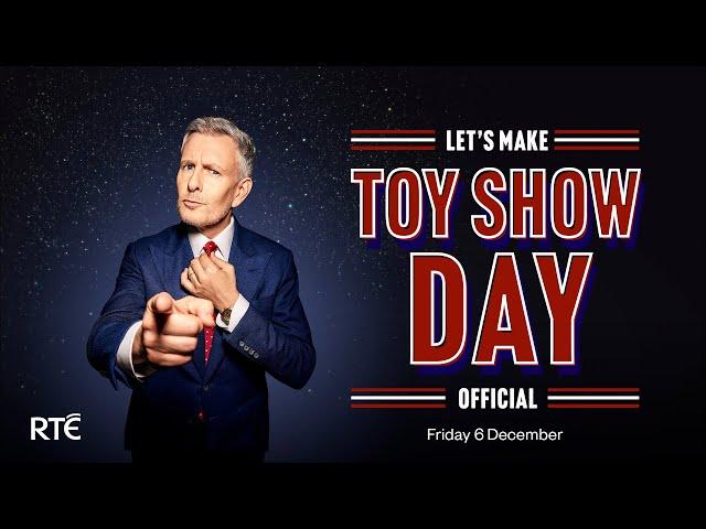 Let’s make Toy Show Day official | RTÉ