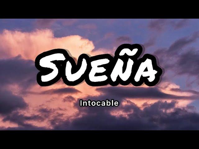 Intocable - Sueña (Letras/Lyrics)